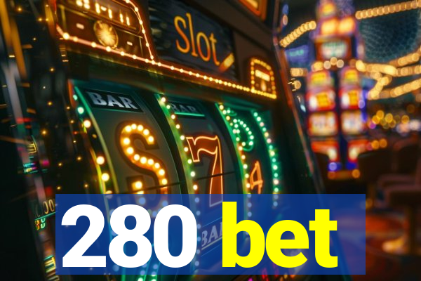 280 bet